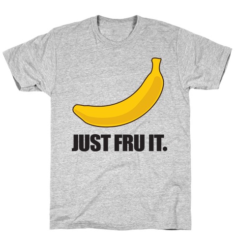 Just Fru it T-Shirt