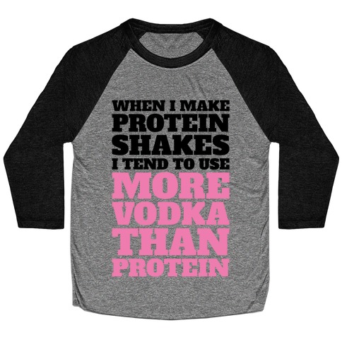 Vodka Protein Shakes Baseball Tee