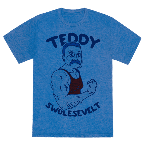 teddy swolesevelt shirt