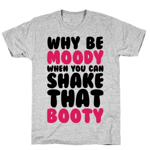 Moody Booty T-Shirt