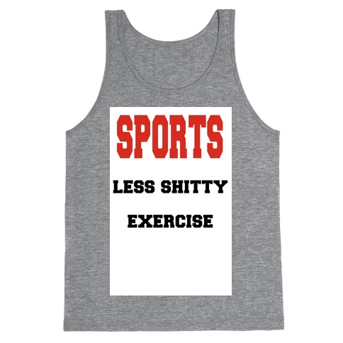 Sports Less Shitty Exercise Tank Top