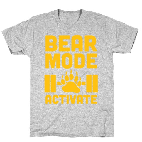 Bear Mode Activate T-Shirt