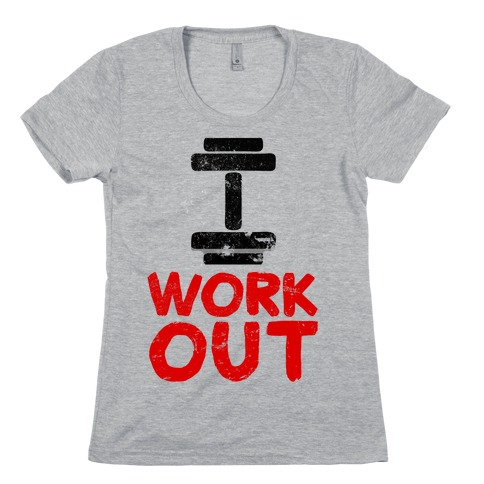 I Workout Womens T-Shirt