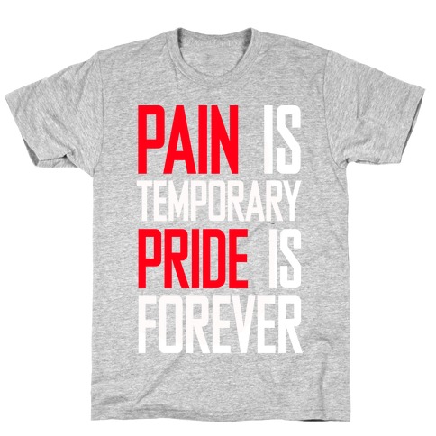 Pain Is Temparory T-Shirt