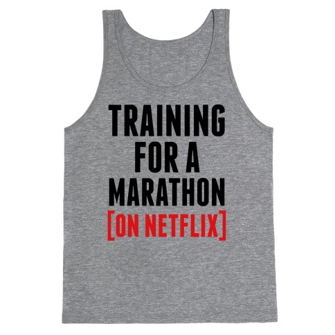 Training for a Marathon (On Netflix) Tank Top
