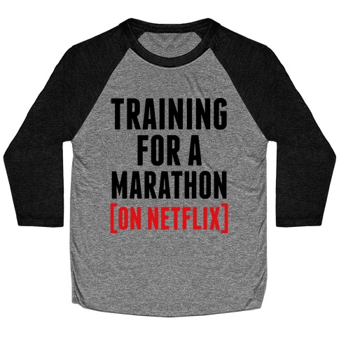 Training for a Marathon (On Netflix) Baseball Tee