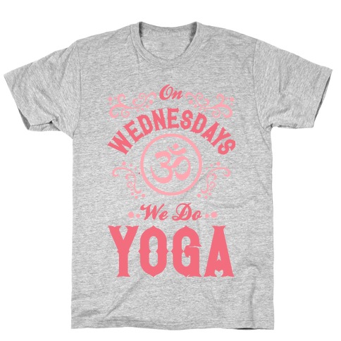 On Wednesday We Do Yoga T-Shirt
