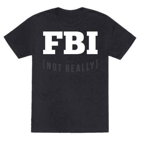 HUMAN - FBI (not really) - Clothing | Tee