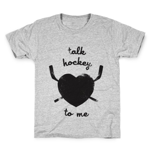 Talk Hockey To Me Kids T-Shirt