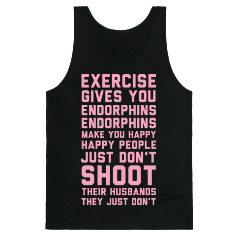 Exercise Gives You Endorphins - Tank Tops - Activate Apparel