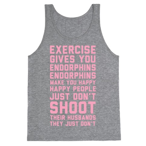 Exercise Gives You Endorphins Tank Top