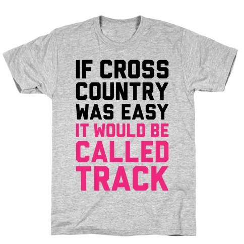 If Cross Country Was Easy T-Shirt