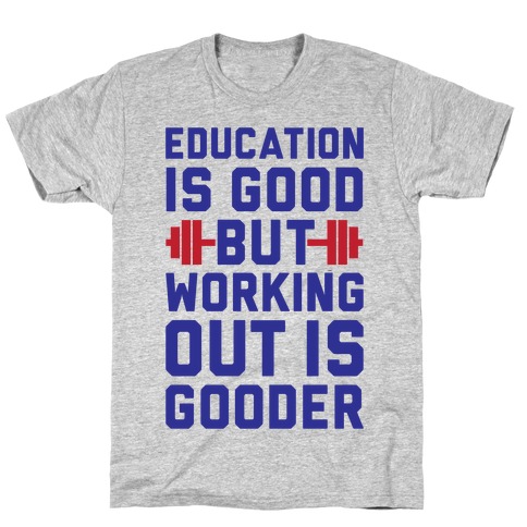 Working Out Is Gooder T-Shirt