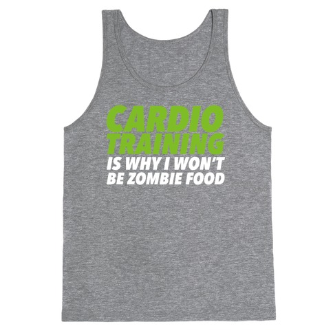 Cardio Training is Why I Won't Be Zombie Food Tank Top