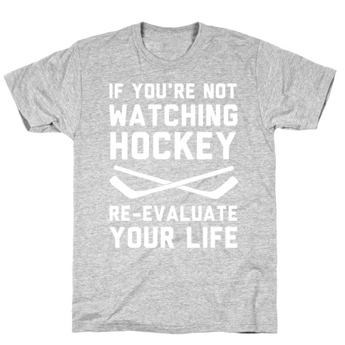 If You're Not Watching Hockey T-Shirt