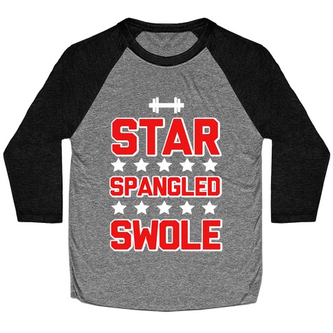Star Spangled Swole Baseball Tee