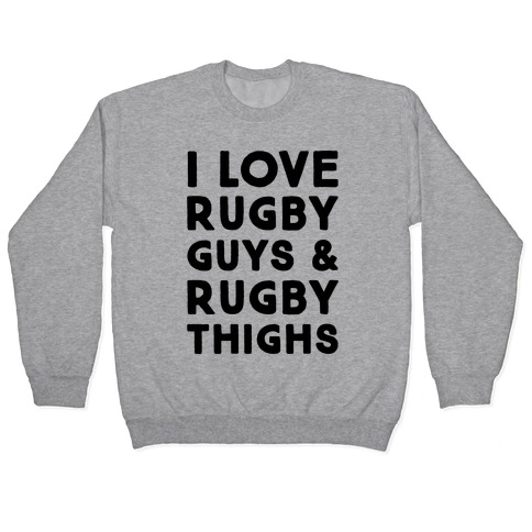 I Love Rugby Guys & Rugby Thighs Pullover