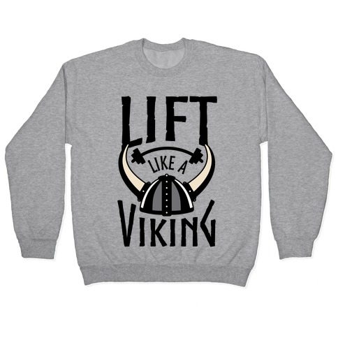 Lift Like A Viking Pullover