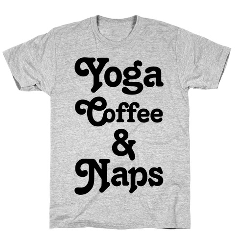 Yoga Coffee And Naps T-Shirt