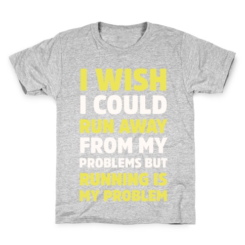 Running is My Problem Kids T-Shirt