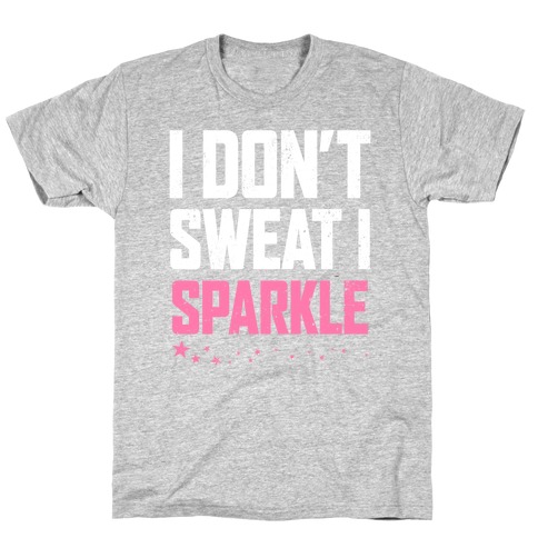 I Don't Sweat, I Sparkle (Dark Tank) T-Shirt