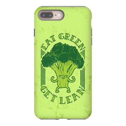 Eat Green Get Lean Phone Case