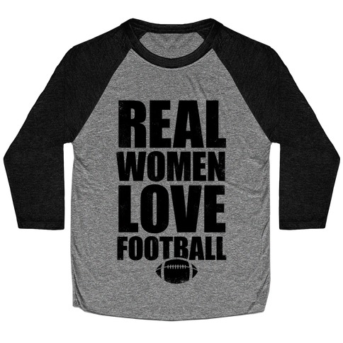 Real Women Love Football Baseball Tee