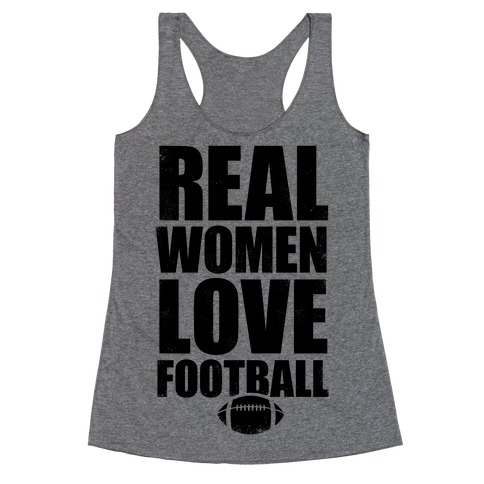 Real Women Love Football Racerback Tank Top
