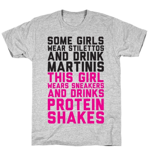 Some Girls Wear Stilettos and Drink Martinis This Girl ... T-Shirt