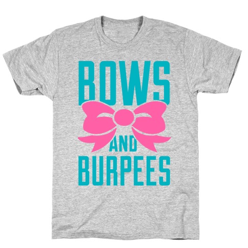 Bows and Burpees T-Shirt