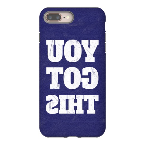 You Got This Phone Case