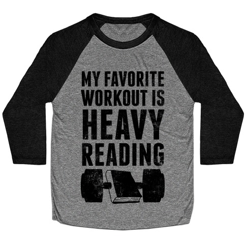 My Favorite Workout Is Heavy Reading Baseball Tee