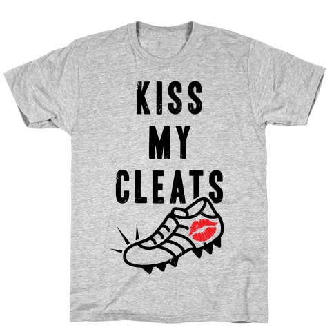 Kiss My Cleats T-Shirt