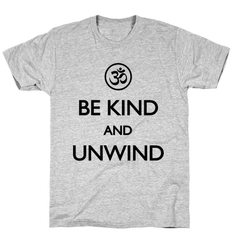 Be Kind And Unwind (tank) T-Shirt