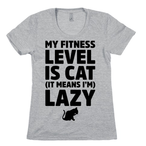 My Fitness Level Is Cat Womens T-Shirt