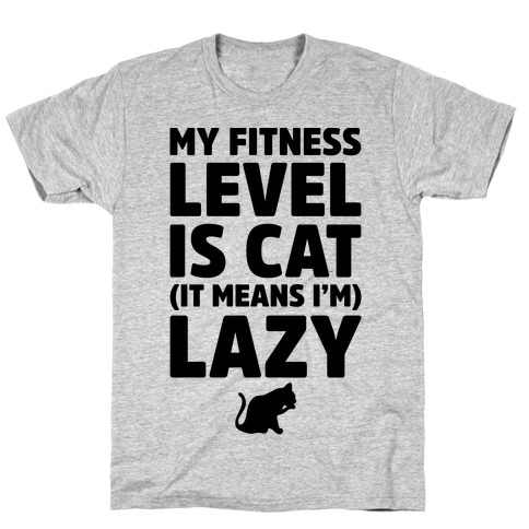 My Fitness Level Is Cat T-Shirt