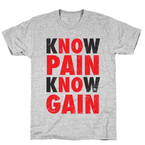 Know Pain Know Gain (No Pain No Gain) (Tank) T-Shirt