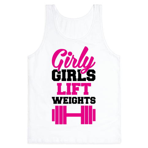 HUMAN - Girly Girls Lift Weights - Clothing | Tank