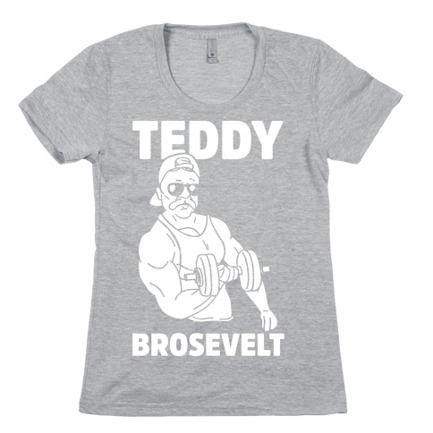 Teddy Brosevelt Womens T-Shirt