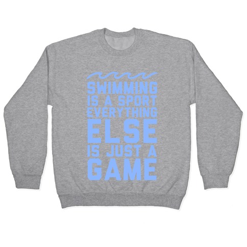 Swimming is a Sport Pullover