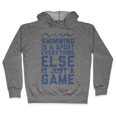 Swimming is a Sport Hooded Sweatshirt