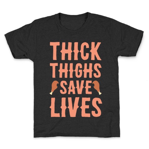 Thick Thighs Save Lives - Turkey Kids T-Shirt
