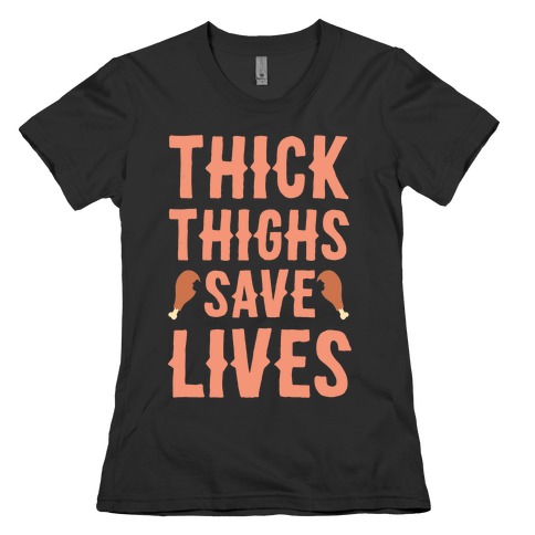 Thick Thighs Save Lives - Turkey Womens T-Shirt