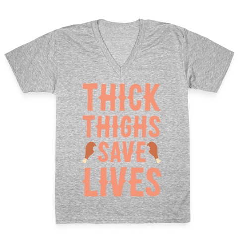 Thick Thighs Save Lives - Turkey V-Neck Tee Shirt