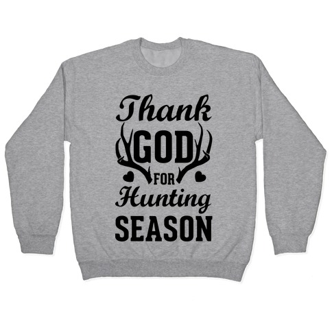 Thank God For Hunting Season Pullover
