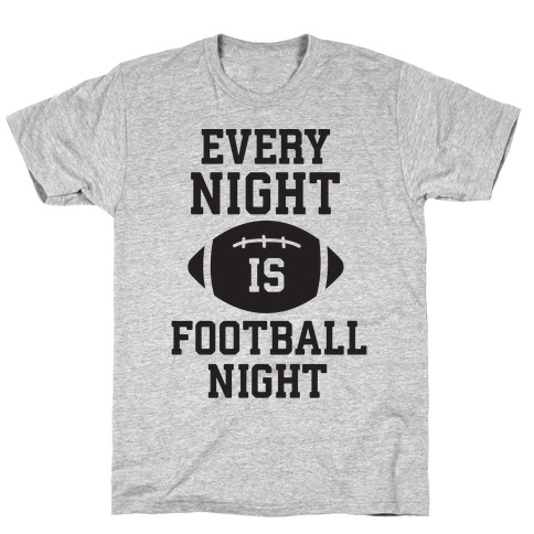 Every Night Is Football Night T-Shirt