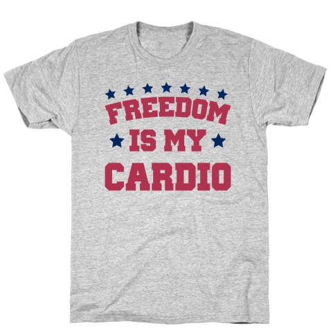 Freedom Is My Cardio T-Shirt