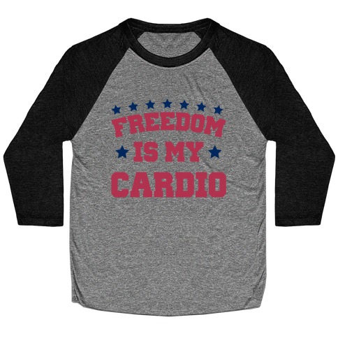 Freedom Is My Cardio Baseball Tee