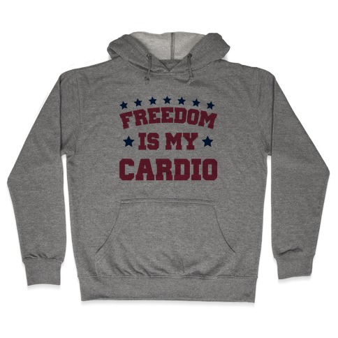 Freedom Is My Cardio Hooded Sweatshirt