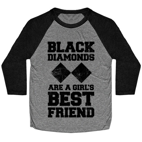 Black Diamonds Are A Girl's Best Friend Baseball Tee